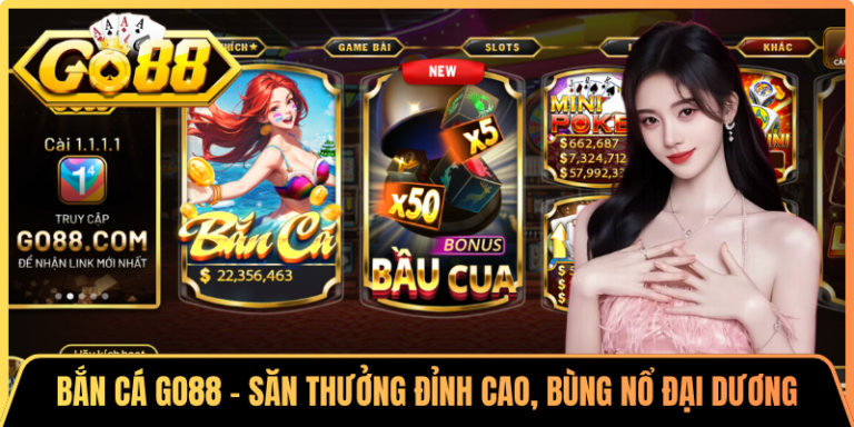 Bắn Cá Go88 - Săn Thưởng Đỉnh Cao, Bùng Nổ Đại Dương