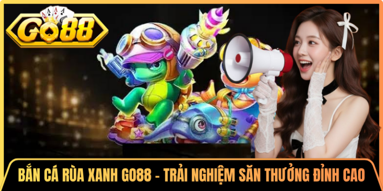 Bắn Cá Rùa Xanh Go88 - Trải Nghiệm Săn Thưởng Đỉnh Cao