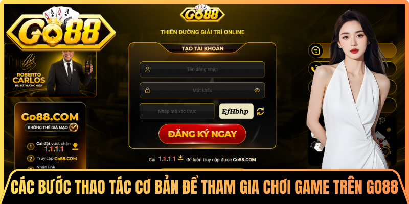 Các bước thao tác cơ bản để tham gia chơi game trên Go88