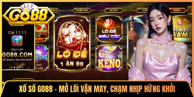 Xổ Số Go88 – Mở Lối Vận May, Chạm Nhịp Hứng Khởi